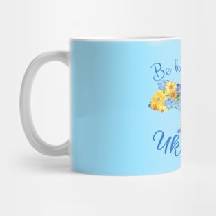 Be brave like Ukraine, design with flower Ukraine Mug